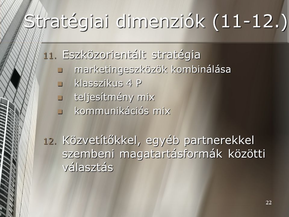 22 Stratégiai dimenziók (11-12.) 11.