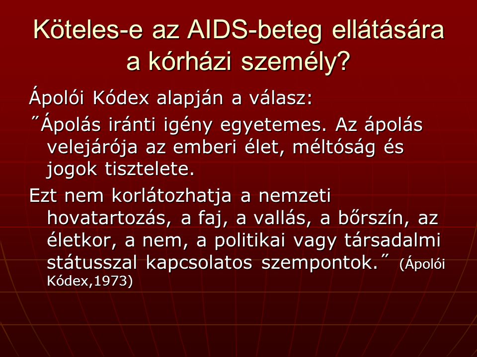 Köteles-e az AIDS-beteg ellátására a kórházi személy.