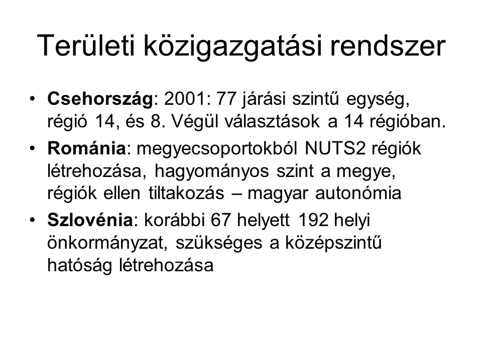 Területi közigazgatási rendszer Csehország: 2001: 77 járási szintű egység, régió 14, és 8.