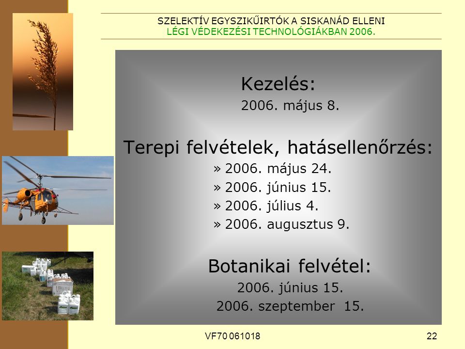 VF SZELEKTÍV EGYSZIKŰIRTÓK A SISKANÁD ELLENI LÉGI VÉDEKEZÉSI TECHNOLÓGIÁKBAN 2006.