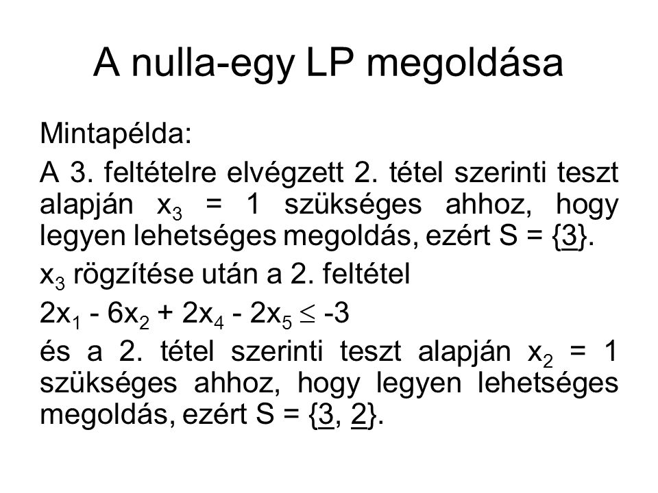 A nulla-egy LP megoldása Mintapélda: A 3. feltételre elvégzett 2.