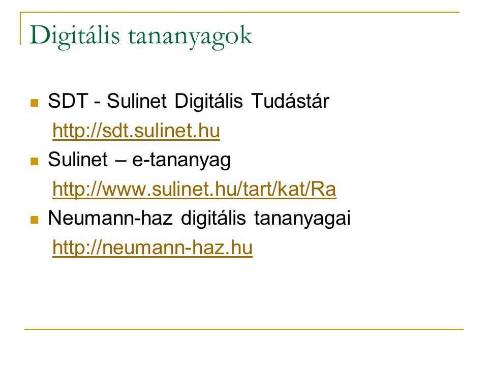 Digitális tananyagok SDT - Sulinet Digitális Tudástár   Sulinet – e-tananyag   Neumann-haz digitális tananyagai