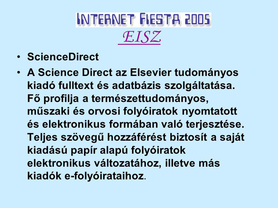 EISZ ScienceDirect A Science Direct az Elsevier tudományos kiadó fulltext és adatbázis szolgáltatása.