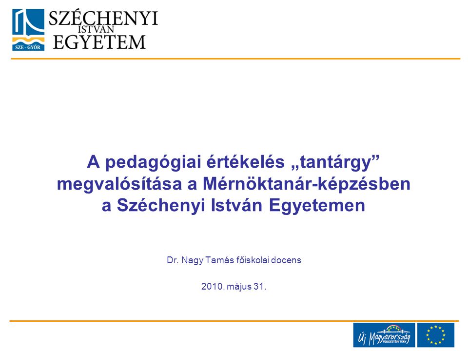 A pedagógiai értékelés „tantárgy megvalósítása a Mérnöktanár-képzésben a Széchenyi István Egyetemen Dr.