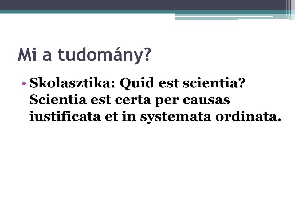 Mi a tudomány. Skolasztika: Quid est scientia.