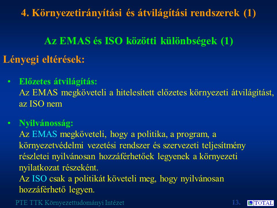 Az EMAS és ISO közötti különbségek (1) PTE TTK Környezettudományi Intézet 4.