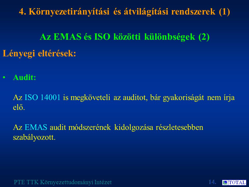 Az EMAS és ISO közötti különbségek (2) PTE TTK Környezettudományi Intézet 4.