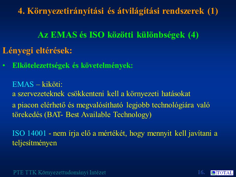 Az EMAS és ISO közötti különbségek (4) PTE TTK Környezettudományi Intézet 4.