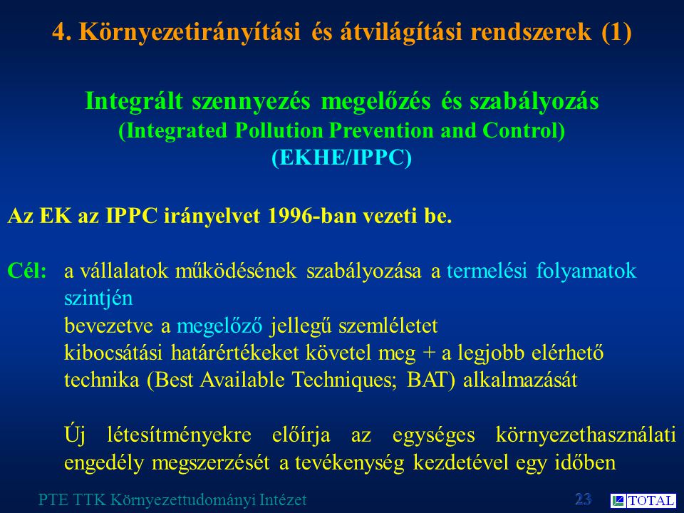 Integrált szennyezés megelőzés és szabályozás (Integrated Pollution Prevention and Control) (EKHE/IPPC) PTE TTK Környezettudományi Intézet 4.
