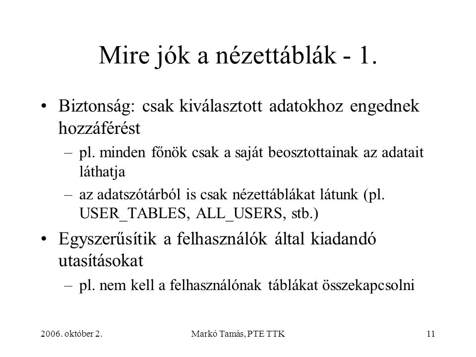 2006. október 2.Markó Tamás, PTE TTK11 Mire jók a nézettáblák - 1.