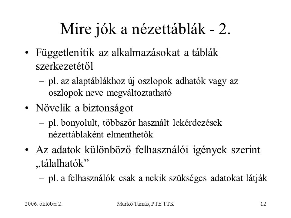 2006. október 2.Markó Tamás, PTE TTK12 Mire jók a nézettáblák - 2.