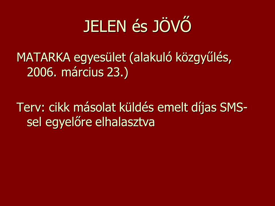 JELEN és JÖVŐ MATARKA egyesület (alakuló közgyűlés, 2006.