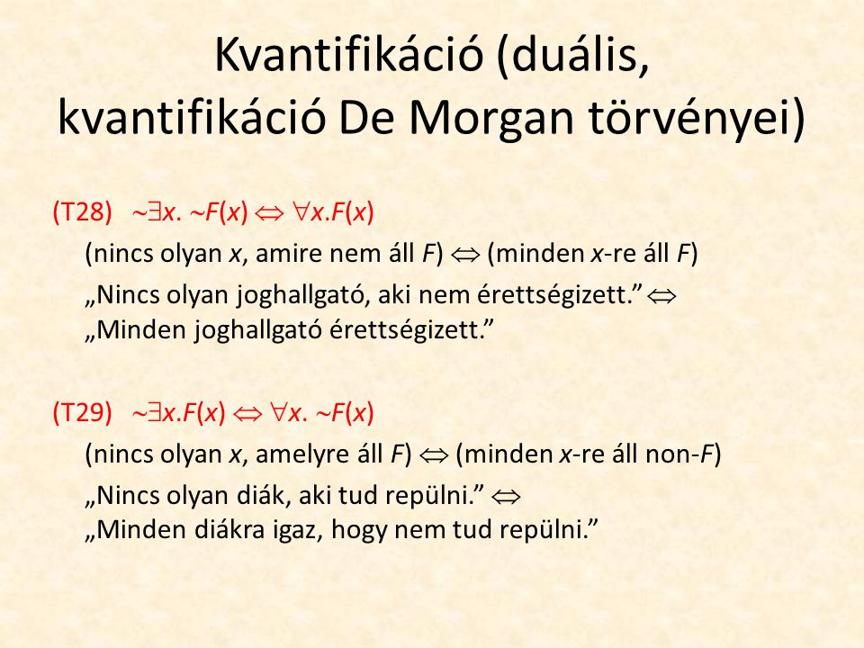 Kvantifikáció (duális, kvantifikáció De Morgan törvényei) (T28)  x.