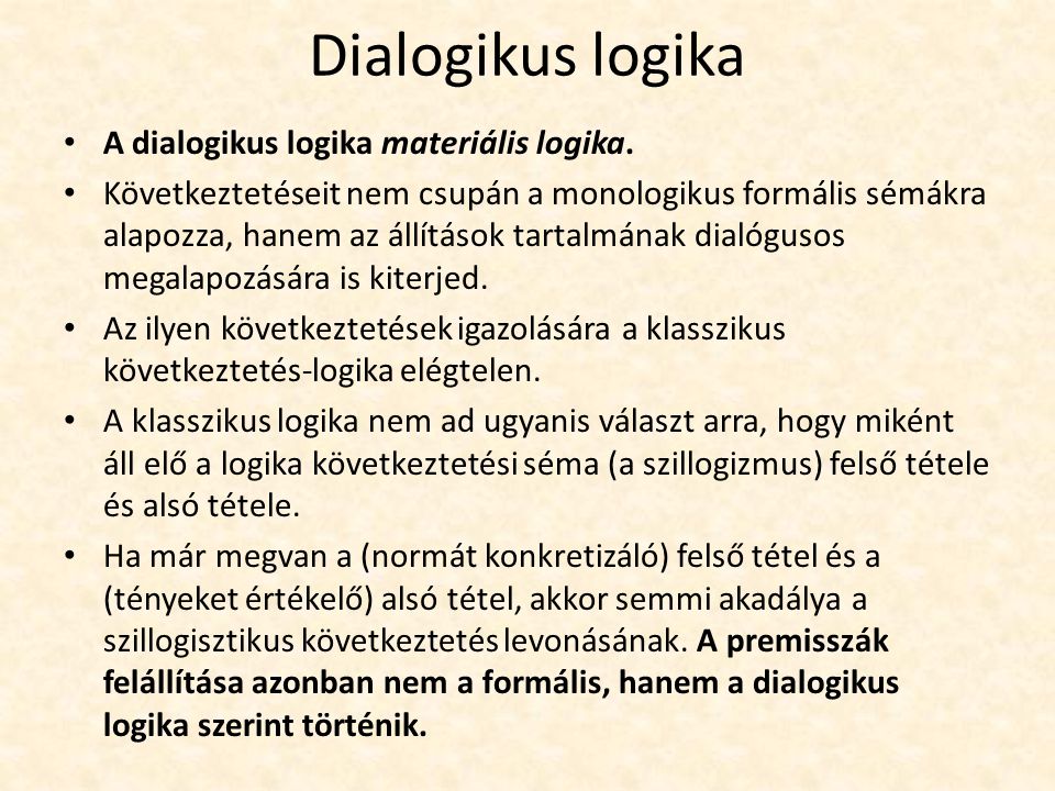 Dialogikus logika A dialogikus logika materiális logika.