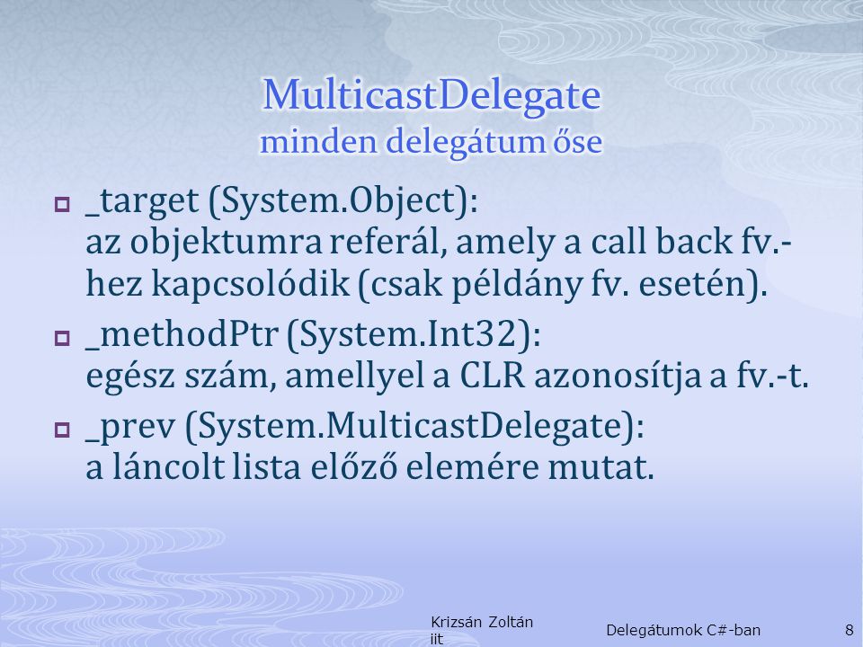  _target (System.Object): az objektumra referál, amely a call back fv.- hez kapcsolódik (csak példány fv.