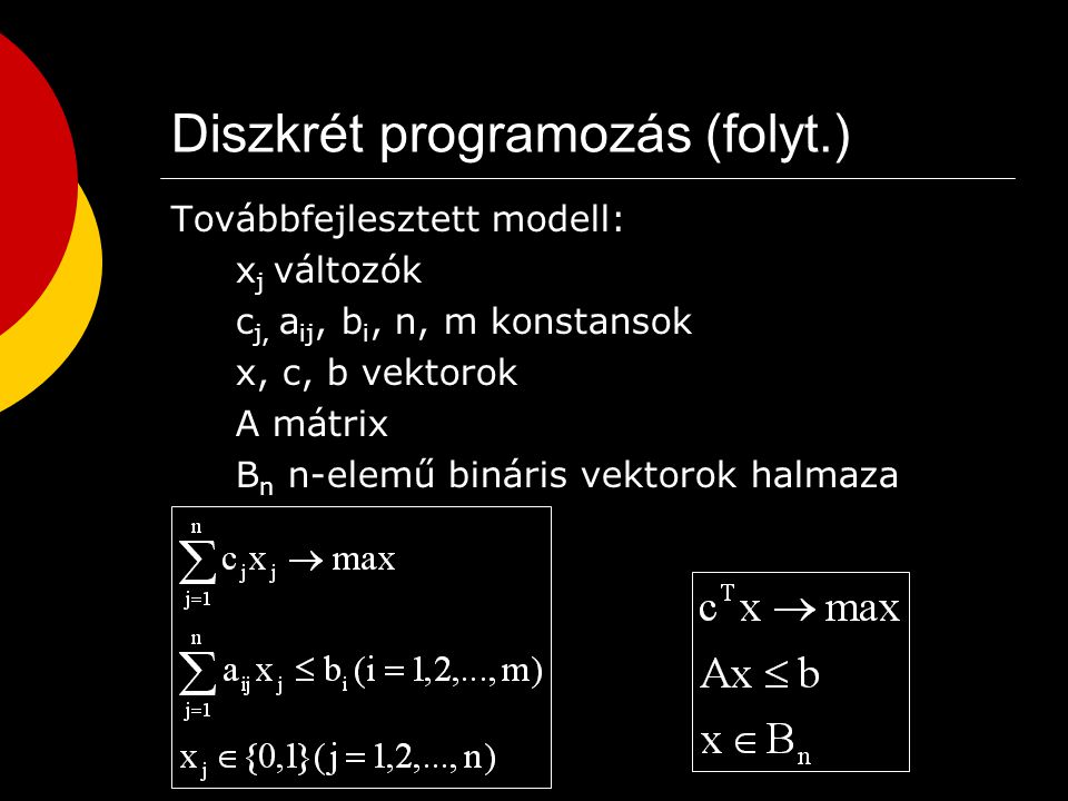 Diszkrét programozás Tipikus példa az ún.