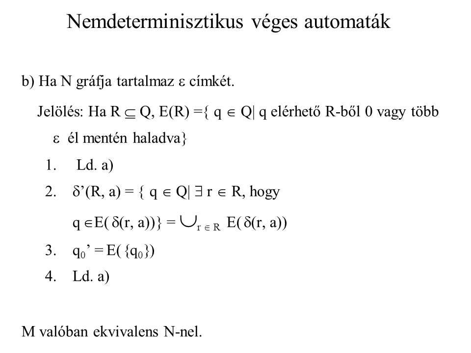 Nemdeterminisztikus véges automaták b) Ha N gráfja tartalmaz  címkét.