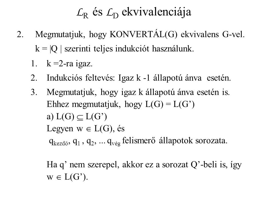 L R és L D ekvivalenciája 2.Megmutatjuk, hogy KONVERTÁL(G) ekvivalens G-vel.