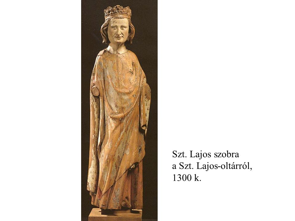Szt. Lajos szobra a Szt. Lajos-oltárról, 1300 k.