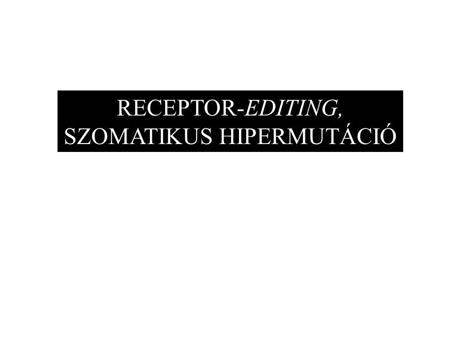 RECEPTOR-EDITING, SZOMATIKUS HIPERMUTÁCIÓ