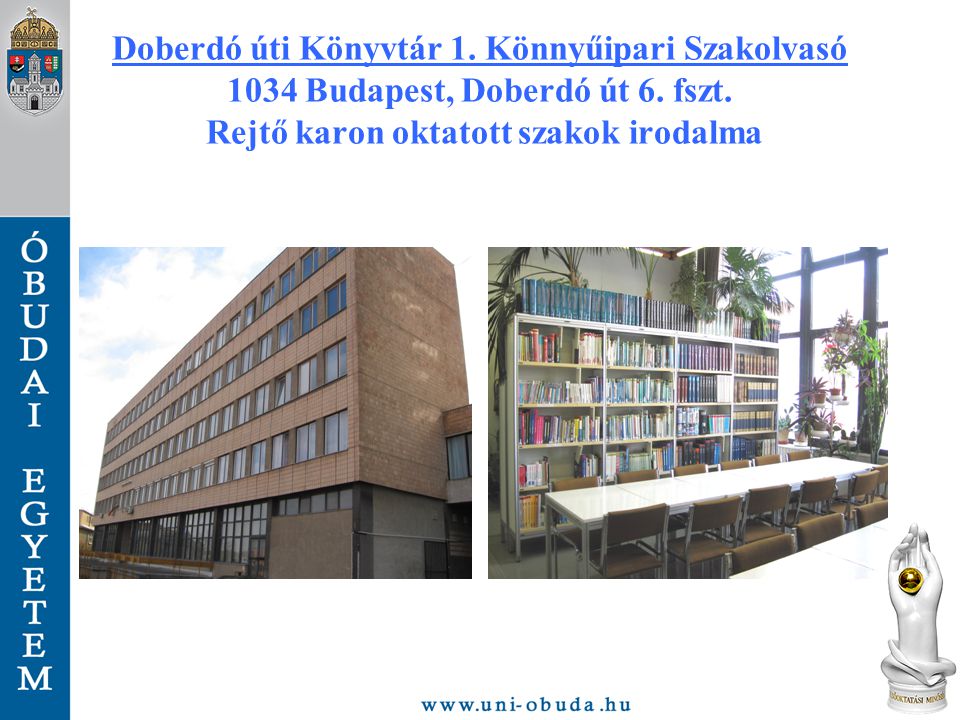 Doberdó úti Könyvtár 1. Könnyűipari Szakolvasó 1034 Budapest, Doberdó út 6.