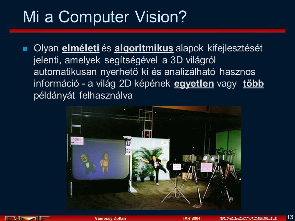 Vámossy Zoltán IAR Mi a Computer Vision.