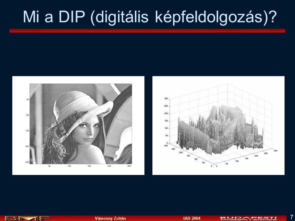 Vámossy Zoltán IAR Mi a DIP (digitális képfeldolgozás)