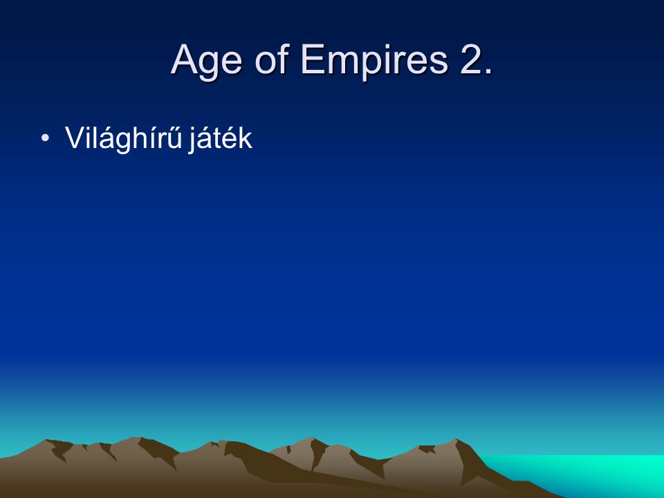 Age of Empires 2. Világhírű játék