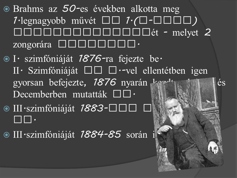  Brahms az 50- es években alkotta meg 1.