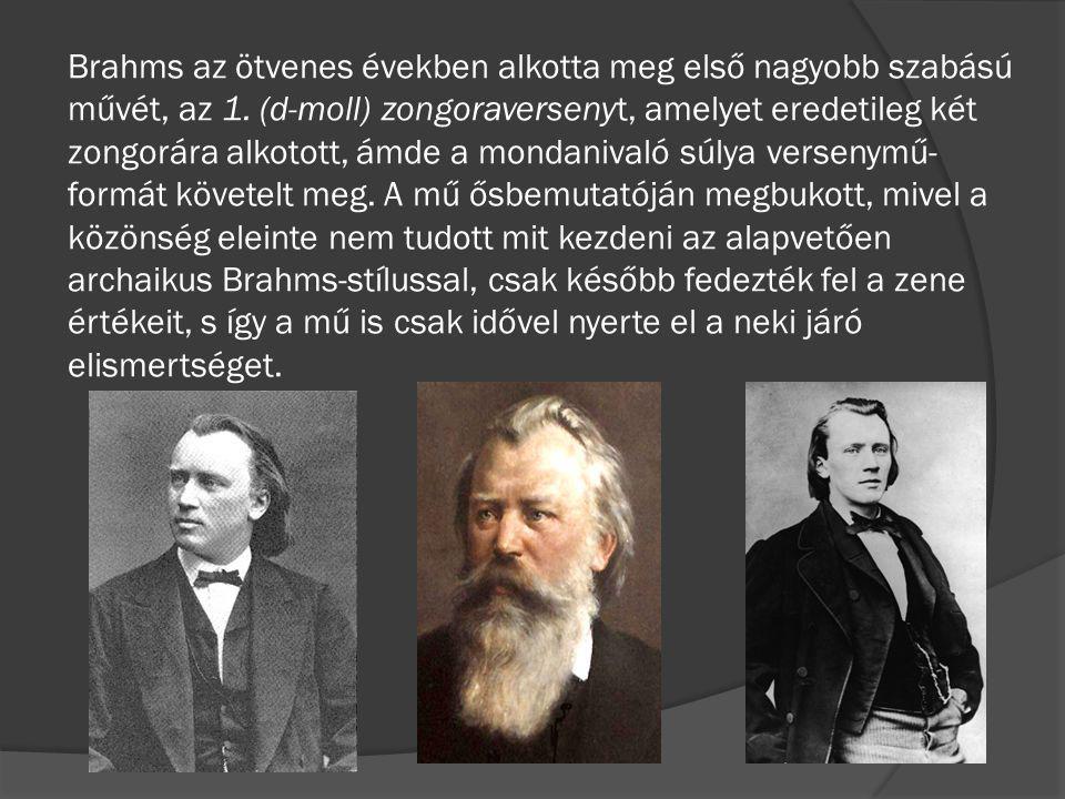 Brahms az ötvenes években alkotta meg első nagyobb szabású művét, az 1.