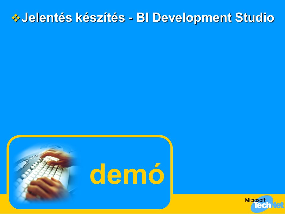 demó  Jelentés készítés - BI Development Studio