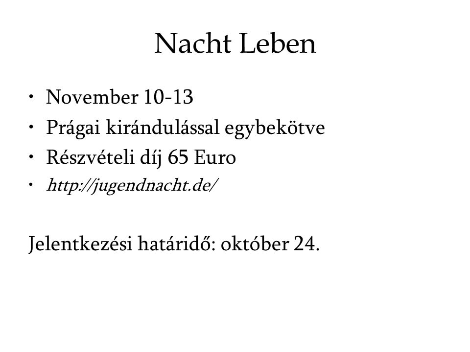 Nacht Leben November Prágai kirándulással egybekötve Részvételi díj 65 Euro   Jelentkezési határidő: október 24.