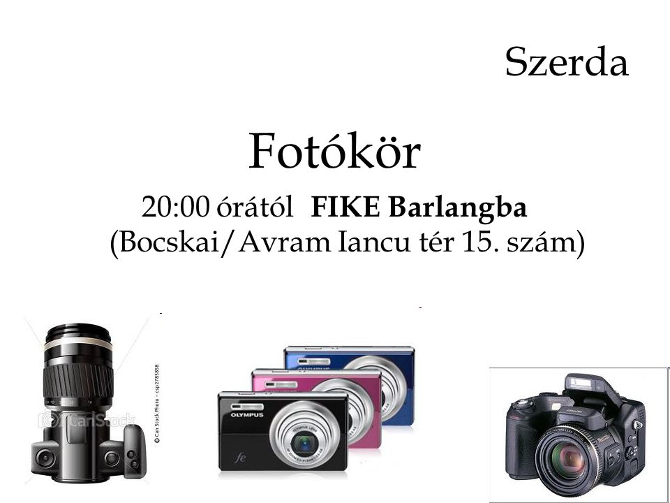Fotókör 20:00 órától FIKE Barlangba (Bocskai/Avram Iancu tér 15. szám) Szerda