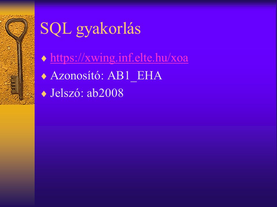 SQL gyakorlás       Azonosító: AB1_EHA  Jelszó: ab2008