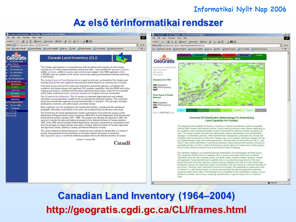 Canadian Land Inventory (1964–2004)   Informatikai Nyílt Nap 2006 Az első térinformatikai rendszer