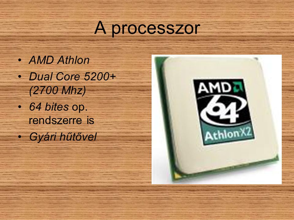 A processzor AMD Athlon Dual Core (2700 Mhz) 64 bites op. rendszerre is Gyári hűtővel