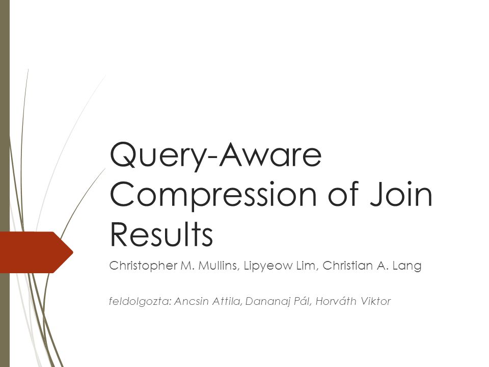 Query-Aware Compression of Join Results Christopher M.