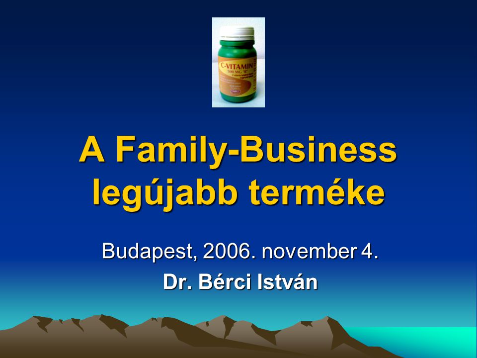 A Family-Business legújabb terméke Budapest, november 4. Dr. Bérci István