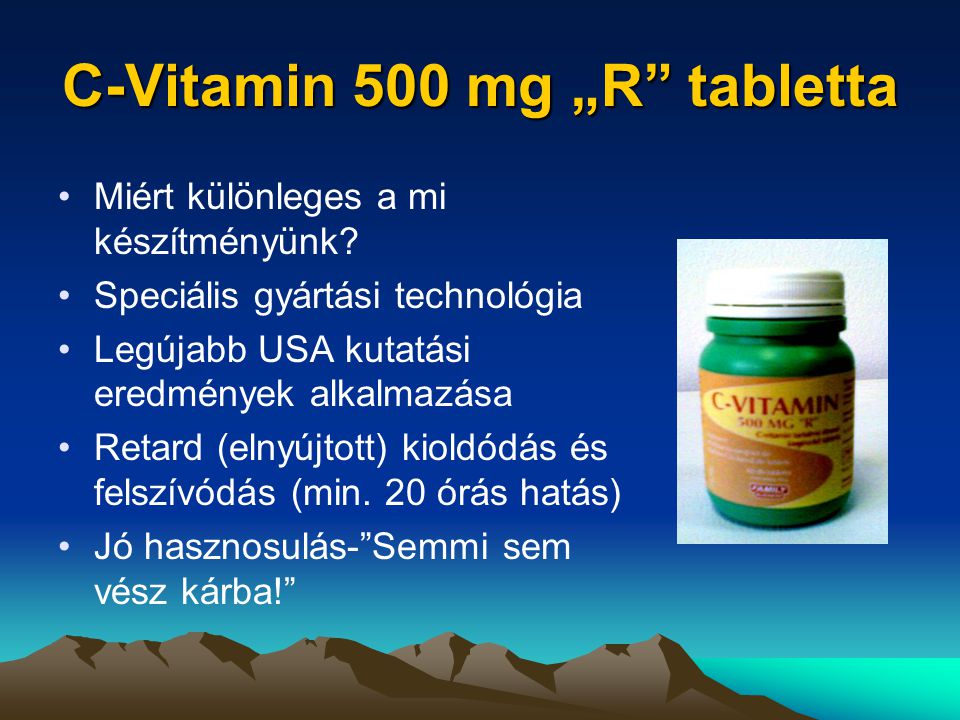 C-Vitamin 500 mg „R tabletta Miért különleges a mi készítményünk.