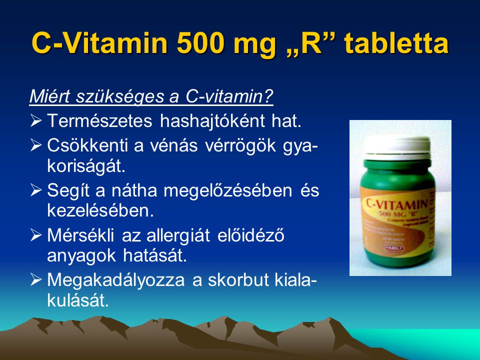 C-Vitamin 500 mg „R tabletta Miért szükséges a C-vitamin.