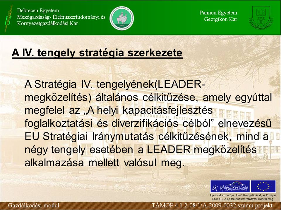 A IV. tengely stratégia szerkezete A Stratégia IV.