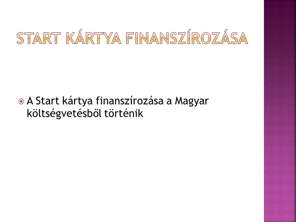  A Start kártya finanszírozása a Magyar költségvetésből történik
