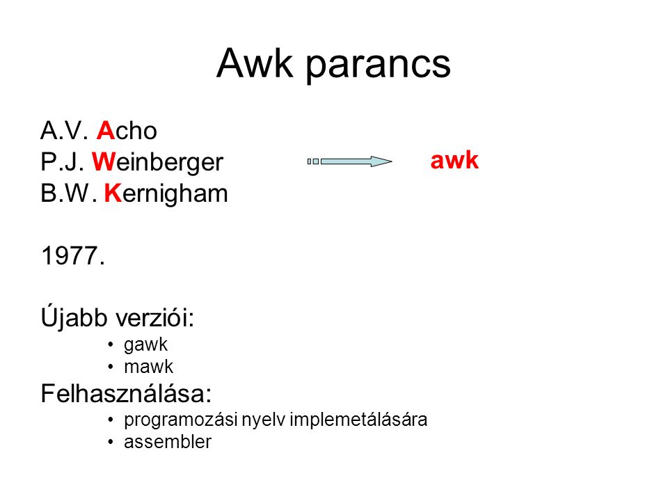 Awk parancs A.V. Acho P.J. Weinberger B.W. Kernigham