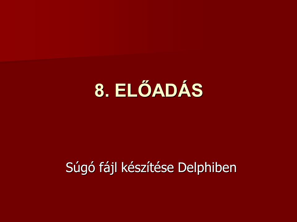 8. ELŐADÁS Súgó fájl készítése Delphiben