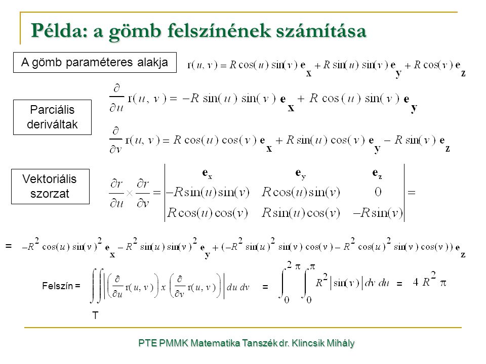 Példa: a gömb felszínének számítása PTE PMMK Matematika Tanszék dr.
