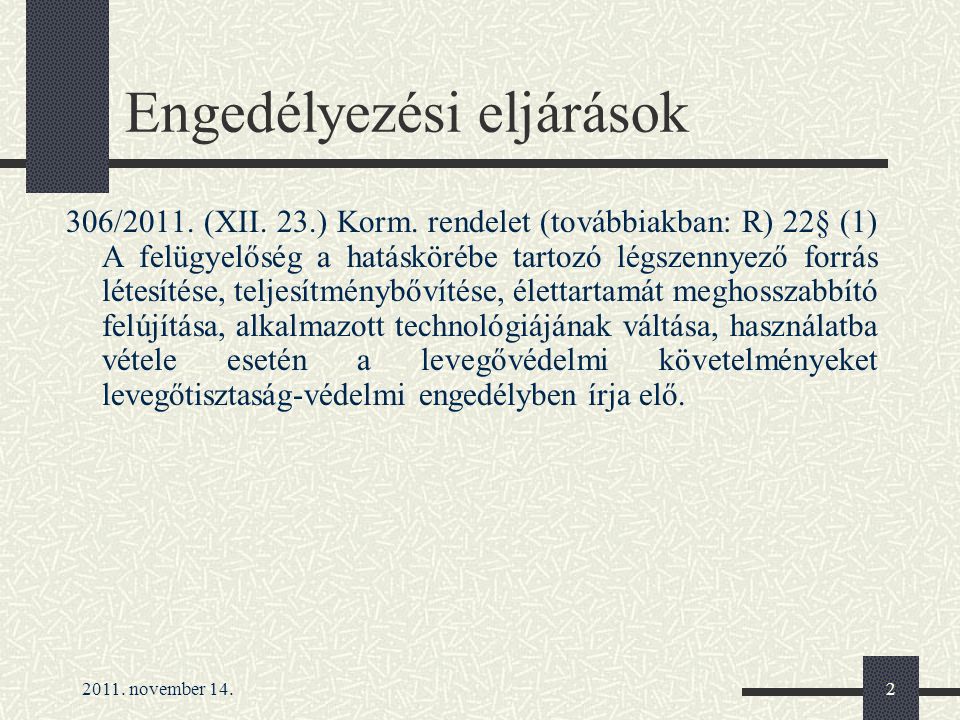 2011. november 14.2 Engedélyezési eljárások 306/2011.