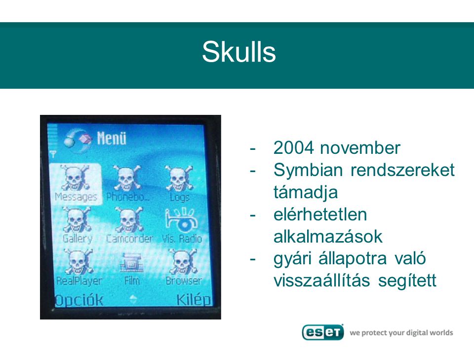 Skulls november -Symbian rendszereket támadja -elérhetetlen alkalmazások -gyári állapotra való visszaállítás segített