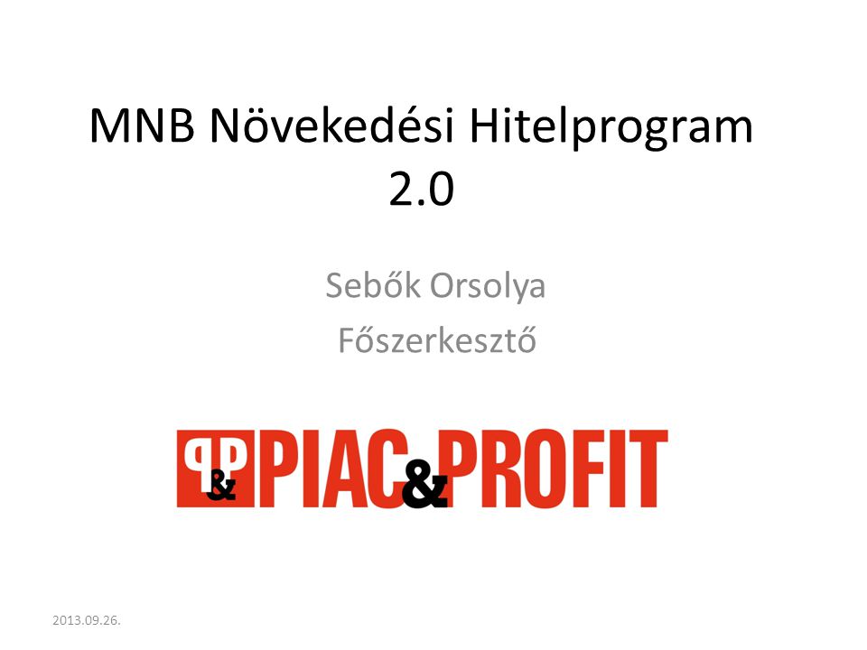 MNB Növekedési Hitelprogram 2.0 Sebők Orsolya Főszerkesztő