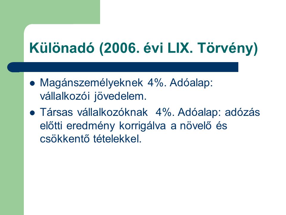 Különadó (2006. évi LIX. Törvény) Magánszemélyeknek 4%.
