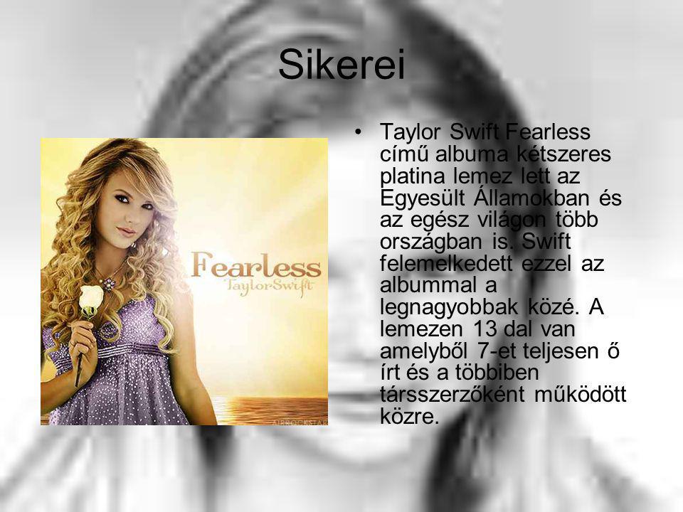 Sikerei Taylor Swift Fearless című albuma kétszeres platina lemez lett az Egyesült Államokban és az egész világon több országban is.